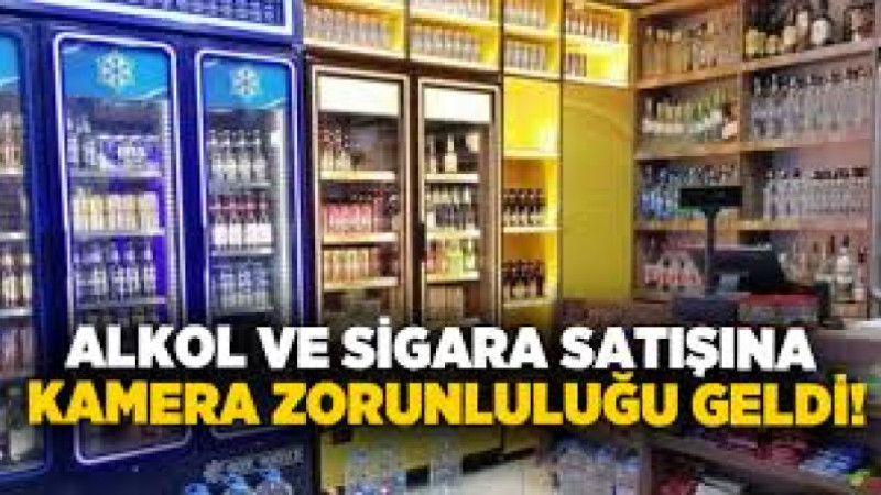 Alkol ve sigara satan yerlere kamera şartı