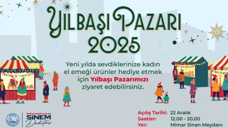 “YILBAŞI PAZARI 2025” ÜSKÜDAR’DA BAŞLIYOR