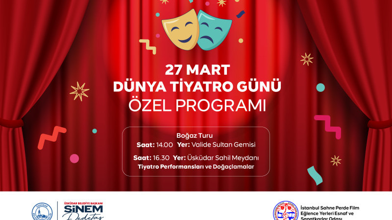 ÜSKÜDAR’DA DÜNYA TİYATRO GÜNÜ’NE ÖZEL SÖYLEŞİ